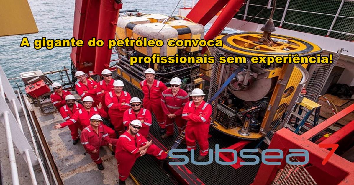 Muitas vagas de emprego para profissionais sem experiência na tão desejada multinacional do petróleo Subsea7