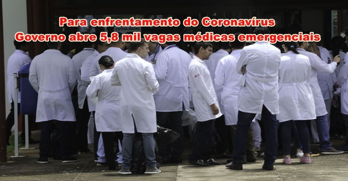 Coronavirus: Governo abre 5,8 mil vagas médicas emergenciais em 1.864 municípios