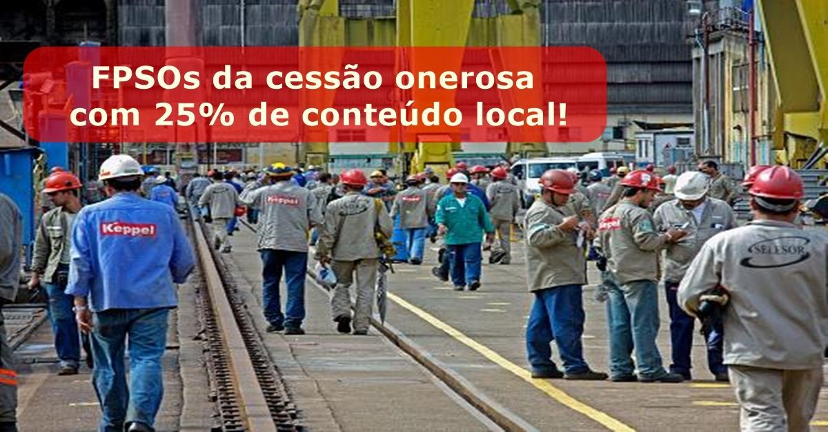 FPSOs encomendados pela Petrobras para o pré-sal da Bacia de Santos terão 25 por cento de conteúdo local