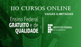 Instituto Federal do RS abre 110 opções de cursos online e gratuitos; vagas ILIMITADAS!