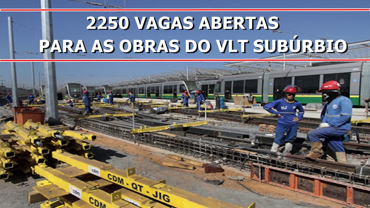 emprego - bahia - construção civil - VLT - vagas - obras
