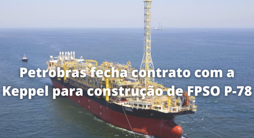Petrobras - construção naval - FPSO P-78 - pré-sal