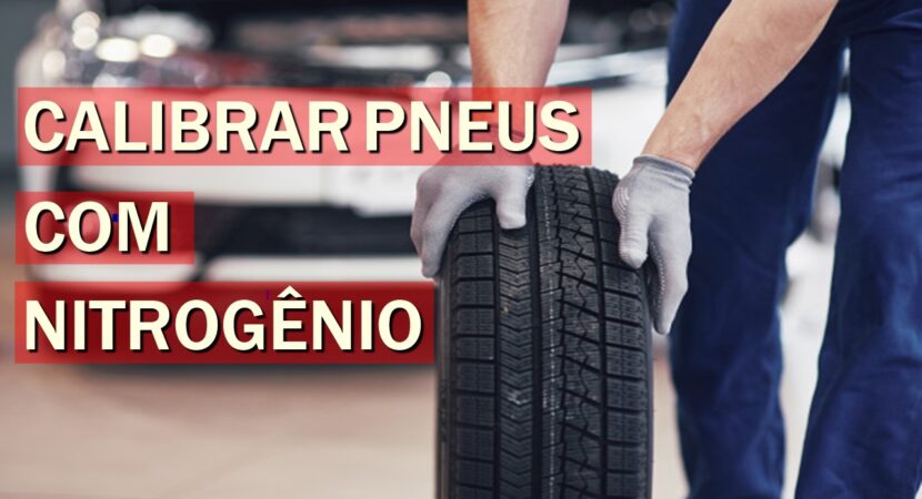 pneus - calibrar - calibração de pneus - nitrogênio - calibragem de pneus