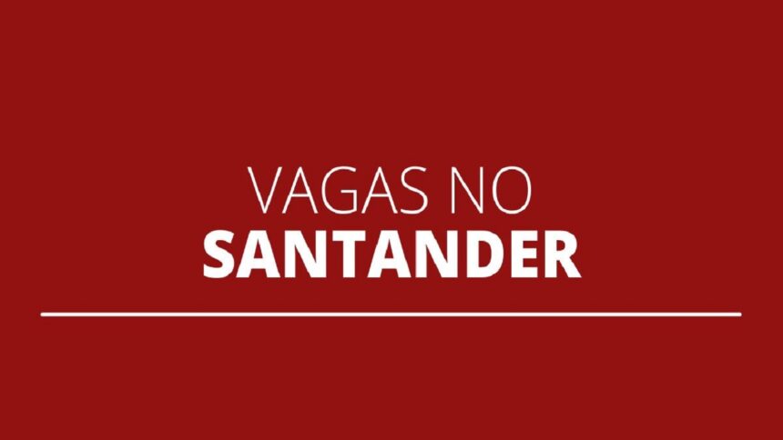 Banco-Santander - vagas de emprego - vagas - tecnologia - varejo