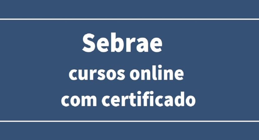 Sebrae - free courses - certificate - EAD - openings in courses - games - marketing-sales