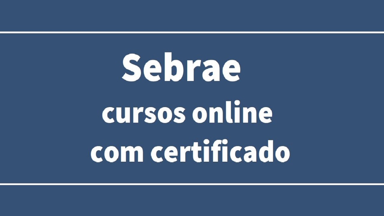 Sebrae - free courses - certificate - EAD - vacancies in courses - games - marketing-sales