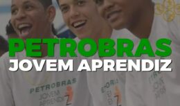 Petrobras - jovem aprendiz - vagas - sem experiência - processo seletivo