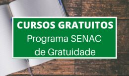 Senac - Programa Senac Gratuidade - Senac - cursos técnicos - cursos gratuitos - bolsas de estudo
