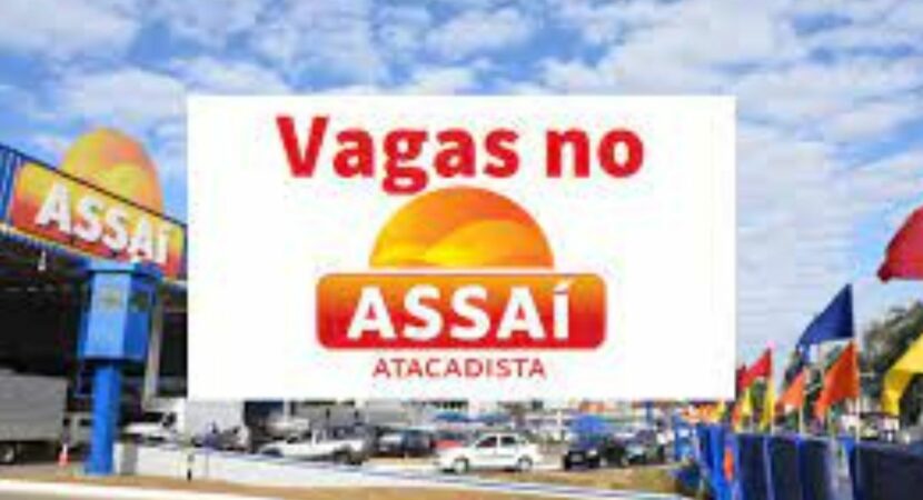 processo seletivo vagas de emprego Assaí escritórios centros de distribuição trabalho currículo Brasil