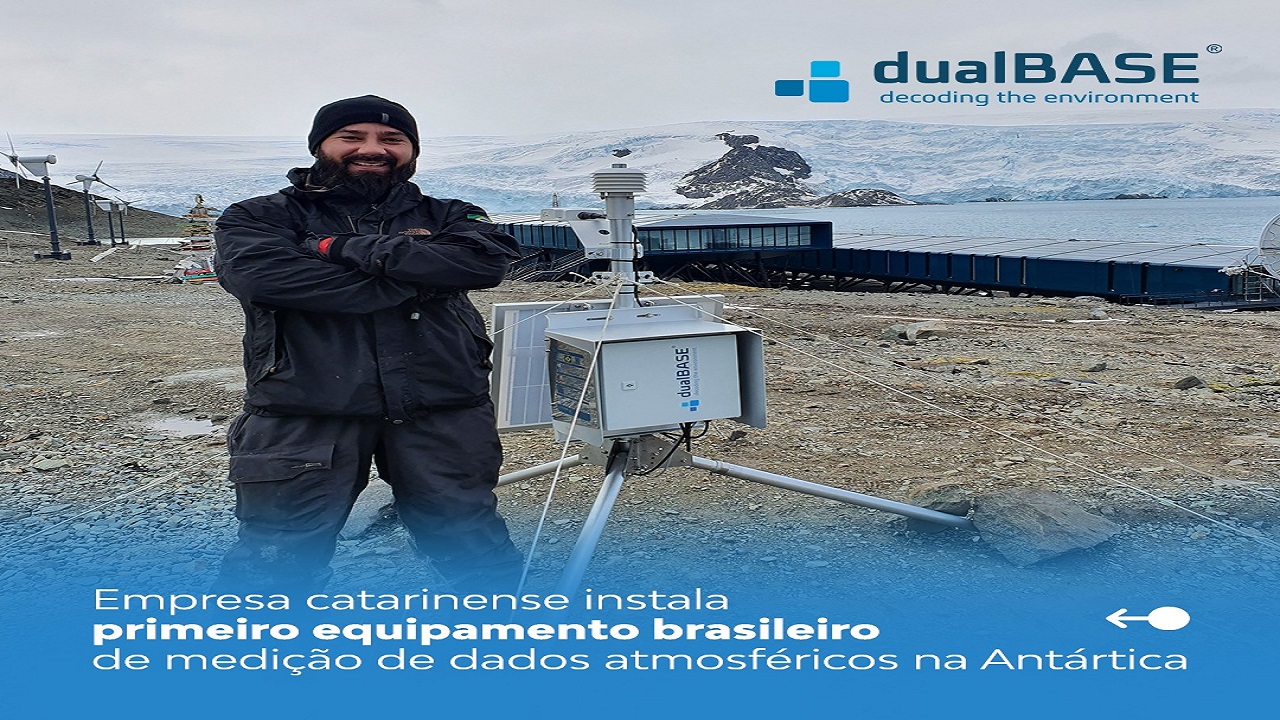 Empresa catarinense Dualbase instala o primeiro equipamento de medição de dados atmosféricos com tecnologia 100% brasileira na Antártica