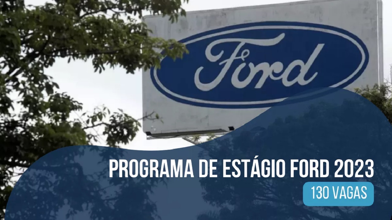 A multinacional Ford anunciou nesta semana a abertura de centenas de vagas de estágio para estudantes de vários cursos. Confira os requisitos e salários.