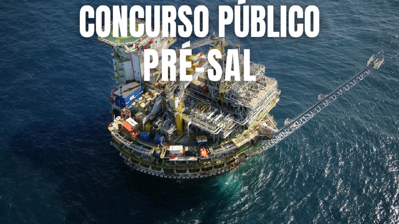 Concurso Público do Pré-sal CONFIRMADO! Edital para efetivos será divulgado ainda em 2023