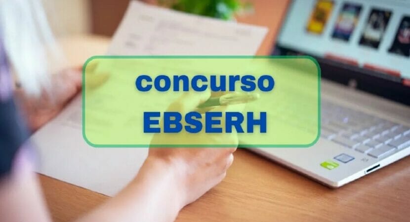 Concurso EBSERH Confirmado! 681 vagas com exigência de ensino médio técnico e remunerações de mais de R$ 4 mil