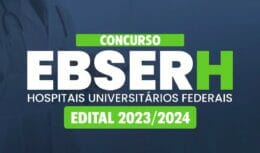 Ebserh anuncia concurso público com mais de 600 vagas para candidatos de nível médio e superior em todo o Brasil