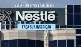 Nestlé abre proceso de selección con 2.388 vacantes home office y presenciales en Brasil y en el exterior para candidatos con y sin experiencia
