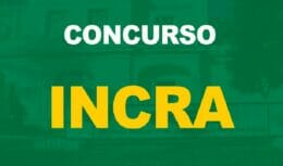 Novo concurso público INCRA foi autorizado e terá 742 vagas  com salários de até R$ 7.296,24