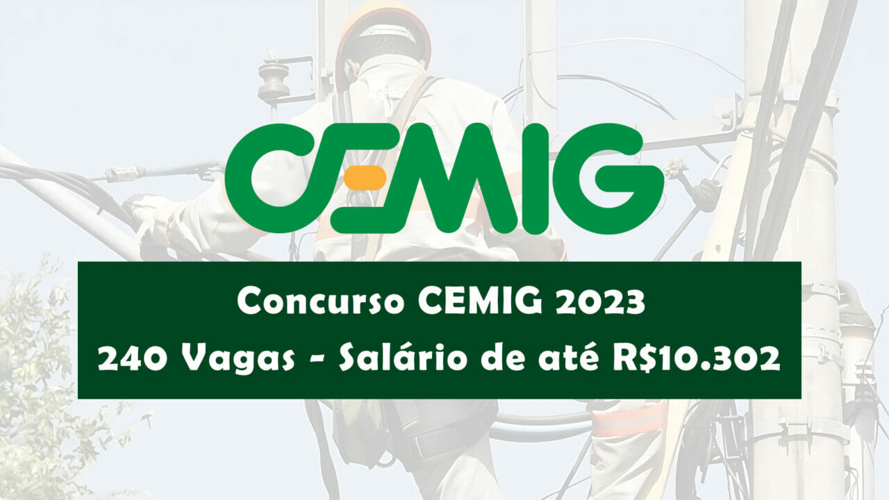 Cemig anuncia Concurso Público com 240 vagas e salários de até R$10.302, inscrições podem ser feitas até dia 18 de outubro