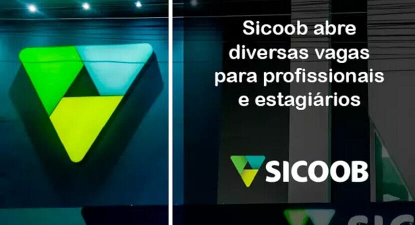 Sicoob está ofertando 99 vagas de emprego para profissionais com e sem experiência de todo o Brasil