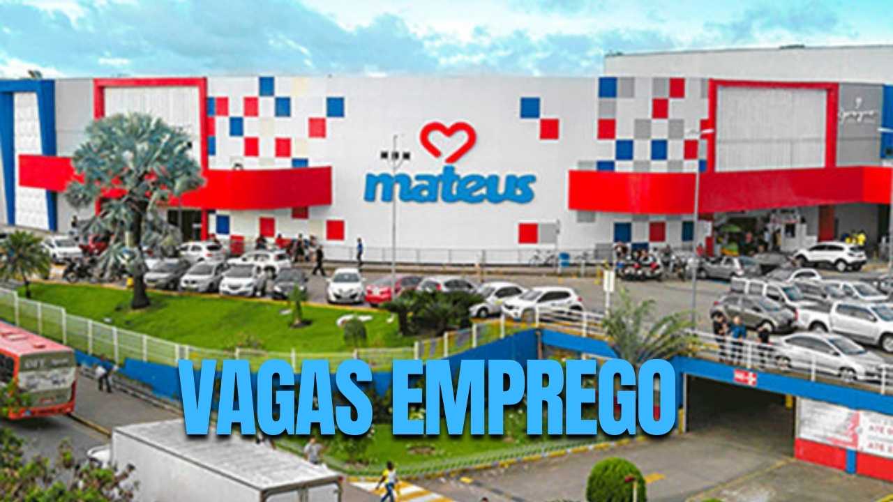 Grupo Mateus oferta mais de 700 vagas de emprego para açougueiros, assistente de caixa, analistas de Rh, assistentes administrativos e dezenas de outras funções