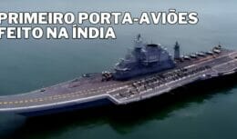 Índia realiza feito histórico com o INS Vikrant, seu primeiro porta-aviões construído nacionalmente