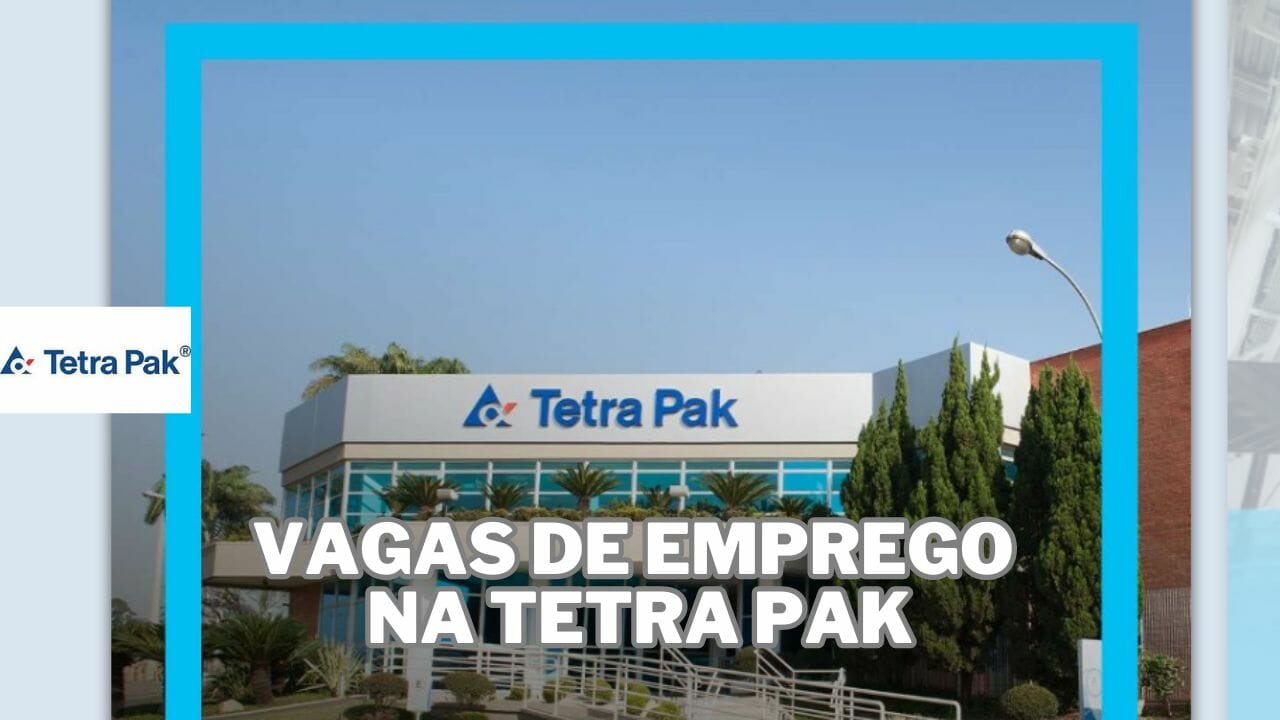 Sua CHANCE de entrar na TETRA PAK: vagas de emprego híbridas, gigante multinacional oferece flexibilidade no Brasil