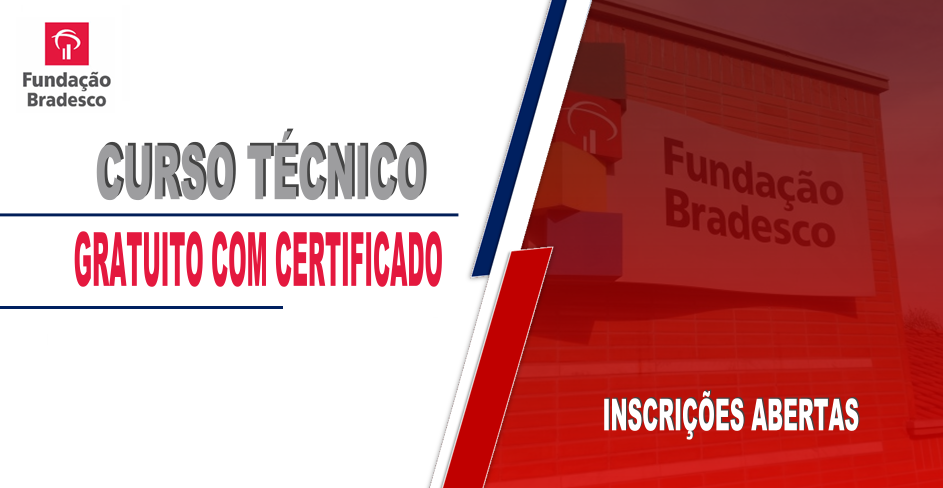 Fundação Bradesco Abre Inscrições Para Curso Técnico Totalmente Gratuito E Com Certificado Cpg 2832