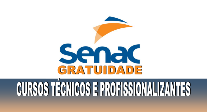 Logotipo do Senac Gratuidade destacando cursos técnicos e profissionalizantes gratuitos em saúde, tecnologia, indústria e beleza para 2024.