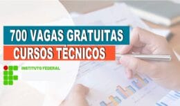 Anúncio do Instituto Federal oferecendo 700 vagas gratuitas em cursos técnicos de Informática, Mecânica, Eletrônica e Edificações.