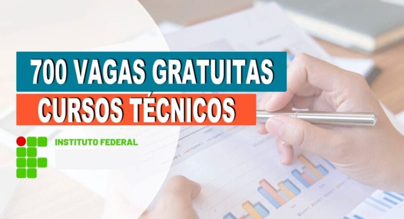 Anúncio do Instituto Federal oferecendo 700 vagas gratuitas em cursos técnicos de Informática, Mecânica, Eletrônica e Edificações.
