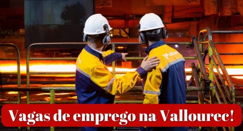 Vagas, emprego, Vallourec, Minas Gerais