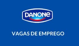 Danone Brasil está oferecendo vagas de emprego para candidatos de nível técnico e superior em São Paulo, Brasília e Minas Gerais