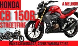 Honda CB 150R Streetfire chega ao Brasil com preço arrasador - desbancando a Titan 160 e Yamaha Fz15
