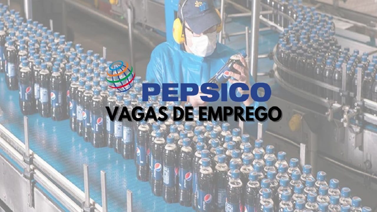 PepsiCo oferece novas vagas de emprego com salários de até R$ 10 mil