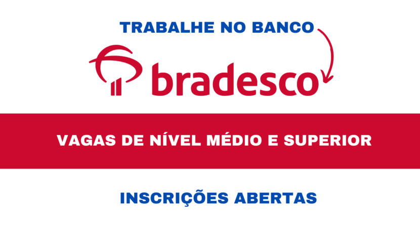 As inscrições para concorrer as mais de 250 vagas de emprego abertas no banco Bradesco já podem ser realizadas via site.