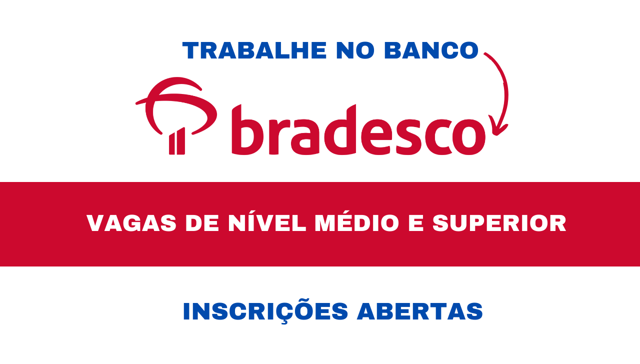 As inscrições para concorrer as mais de 250 vagas de emprego abertas no banco Bradesco já podem ser realizadas via site.