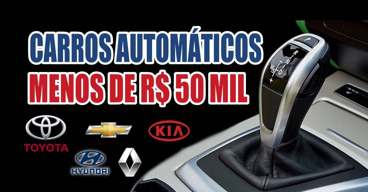Carros automáticos baratinhos por menos de R$ 50 mil no Brasil: montadoras Toyota, Chevrolet, Hyundai, Kia e Renault anunciam desde hatch e sedã, até SUVs e opções de sete lugares!