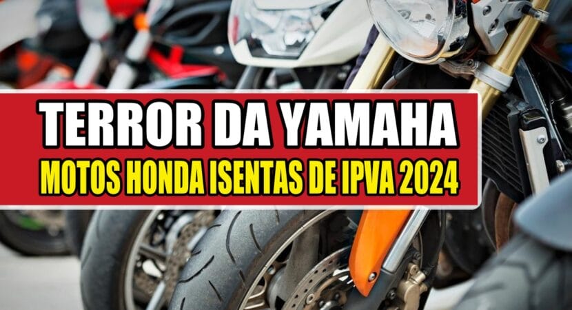 HONDA - motos - Yamaha - ipva - isencao - detran - motos isentas de IPVA 2024