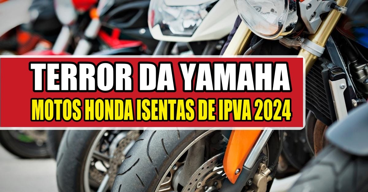 HONDA - motos - Yamaha - ipva - isencao - detran - motos isentas de IPVA 2024