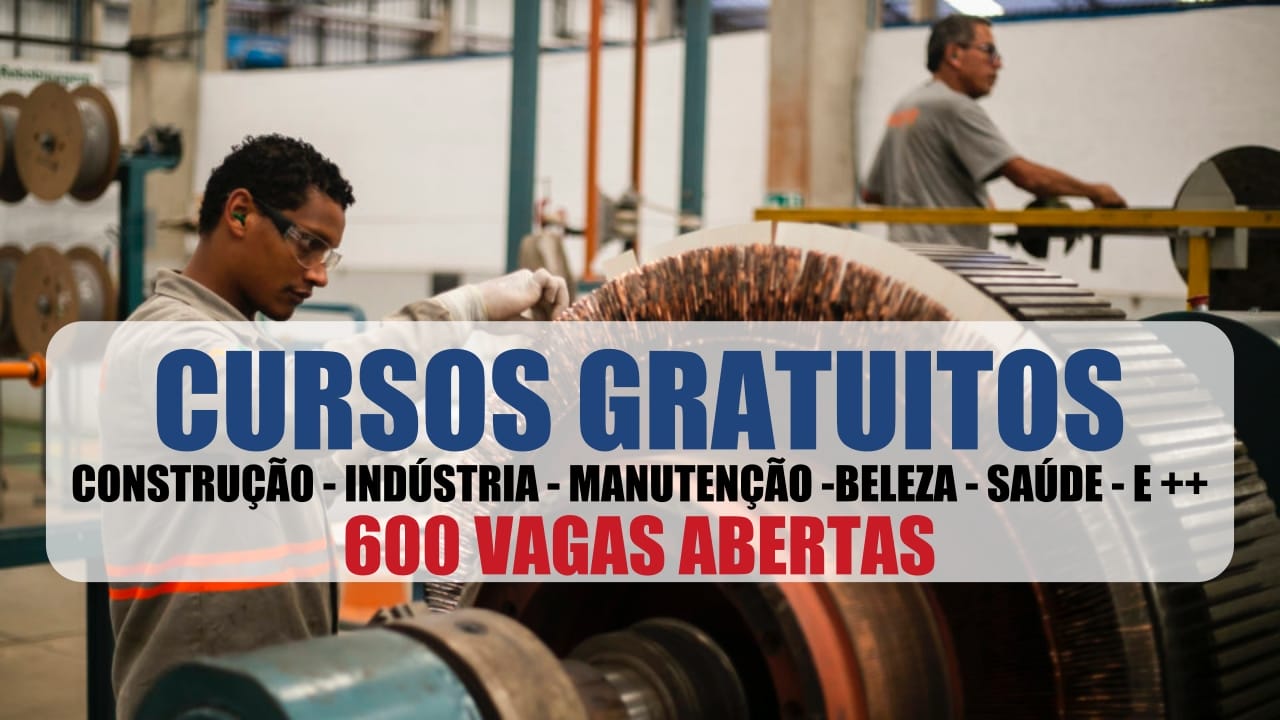 600 vagas em cursos gratuitos com certificados para quem quer se qualificar e trabalhar nas áreas da construção, indústria, manutenção, idiomas, saúde, beleza, moda e mais