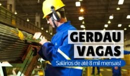 A gigante do aço Gerdau está com 93 vagas de emprego abertas para candidatos de nível médio, técnico e superior em todas as regiões do Brasil.