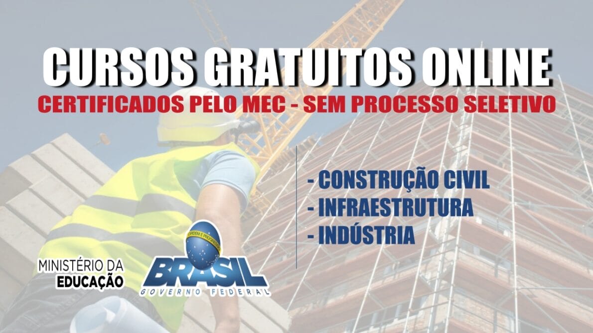 cursos gratuitos - cursos - cursos online - construção - construção civil - indústria - produção - infraestrutura - certificado - MEC - Ministério da Educação - EAD