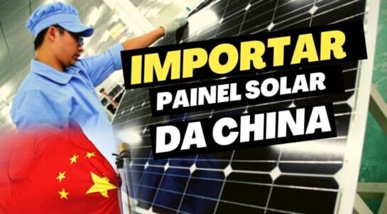 PLACA SOLAR da China: Vale a pena importar? Quais os perigos e as desvantagens desse processo? Saiba se você pode importar painel solar da China por conta própria