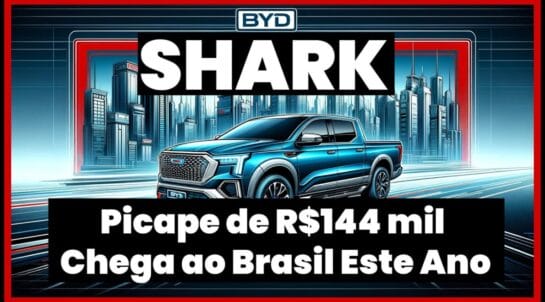 Por R$ 144 mil chega ao Brasil a nova picape hibrida BYD Shark