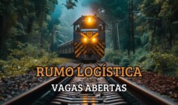 rumo logística - ferroviário - trem - processo seletivo - vagas abertas