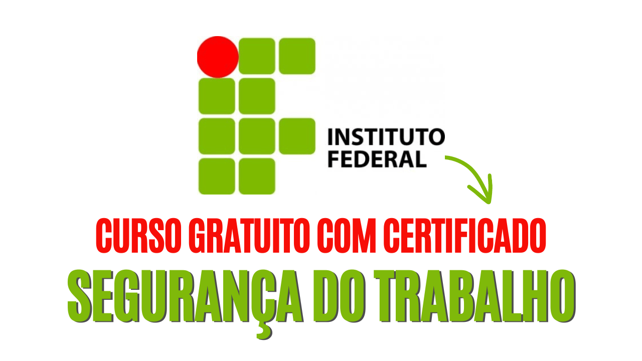 O Instituto Federal abre vagas em curso gratuito de Segurança no Trabalho e Eletricidade Básica com certificado grátis.