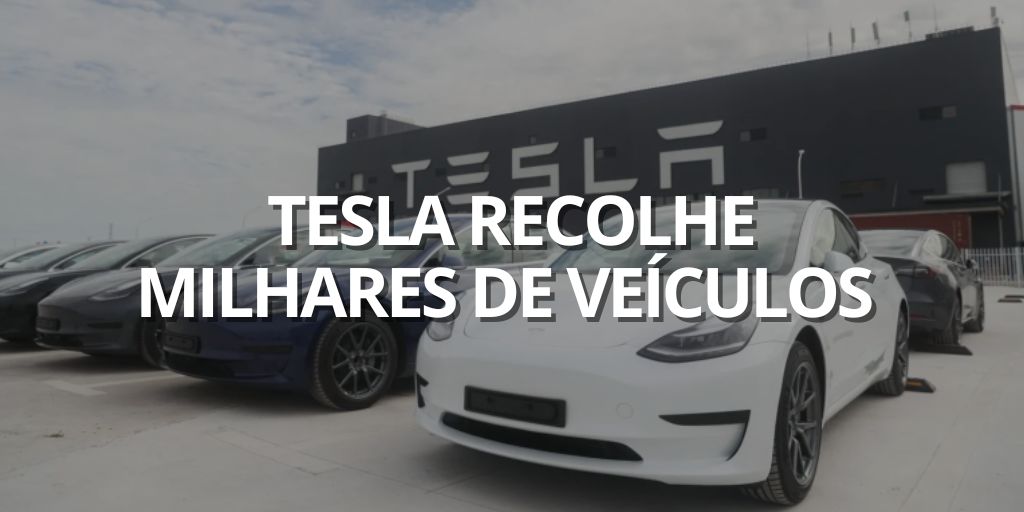 Falha faz Tesla recolher mais de CEM MIL CARROS! Veja o que aconteceu. (Imagem: reprodução)