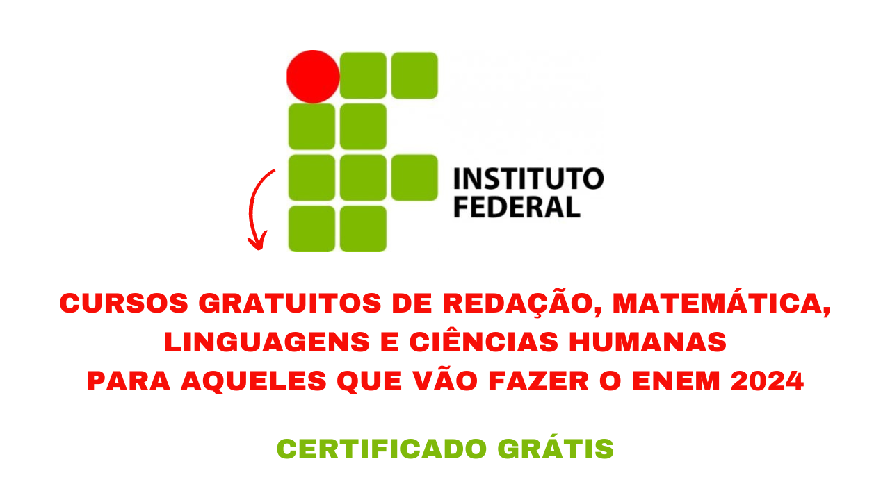 Instituto Federal abre cursos gratuitos com certificado para preparação do ENEM 2024. Cursos do IF abrangem Literatura, Matemática e Redação.