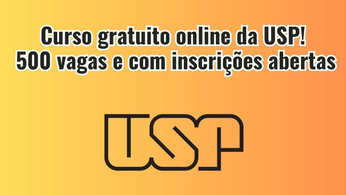 500 VAGAS! USP está com inscrições abertas para curso gratuito online; inscrições terminam no dia 26 de julho