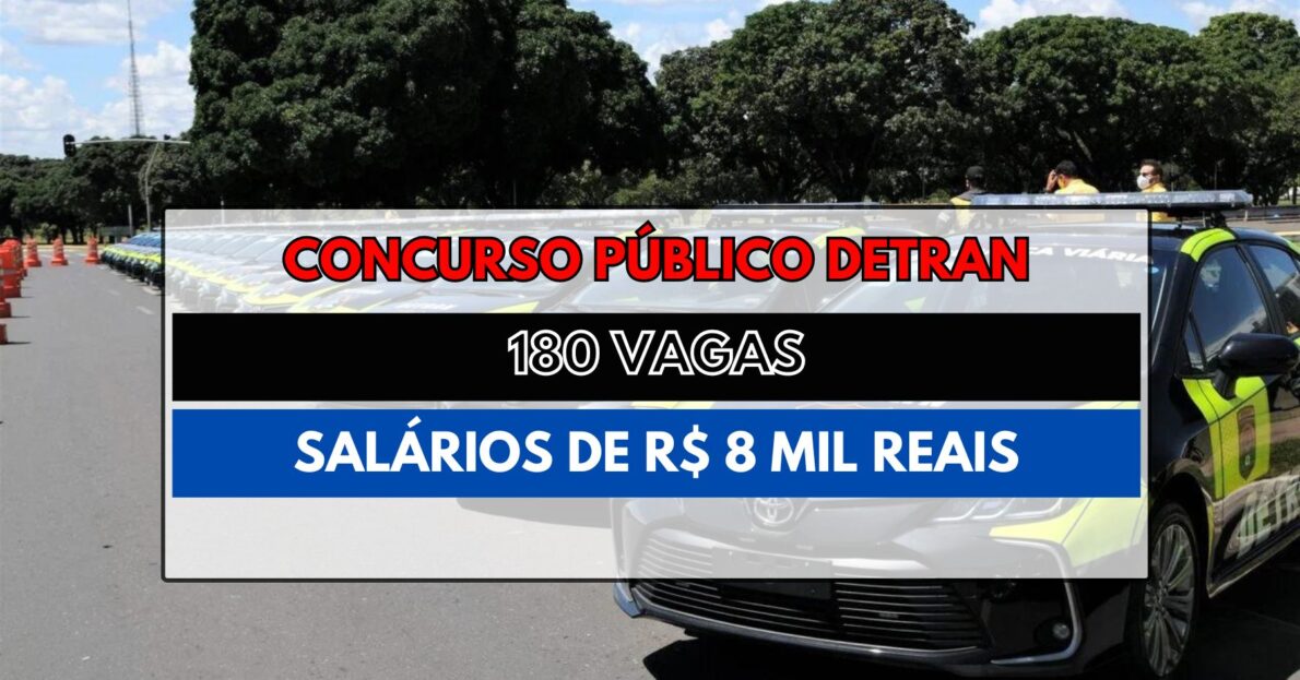 Concurso público Detran anunciado com mais de 180 vagas + salários de R$ 8.190,00