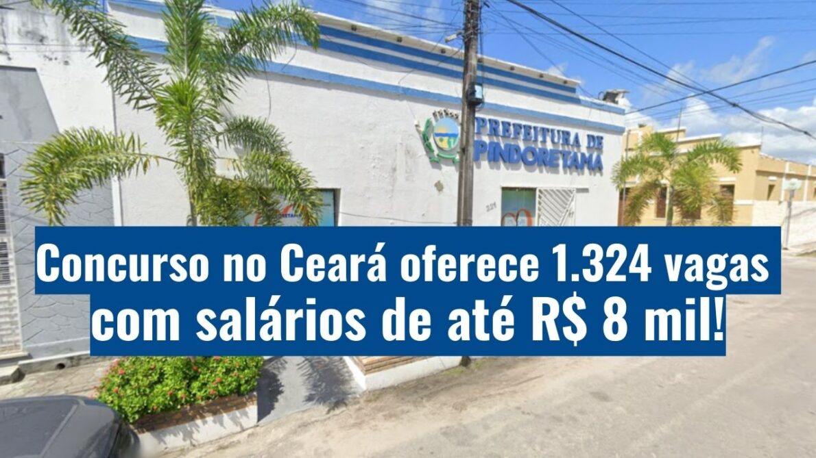 Concurso em Prefeitura no Ceará oferece 1.324 vagas com salários de até R$ 8 mil! Inscrições abertas até 4 de agosto. Confira todos os detalhes e participe!